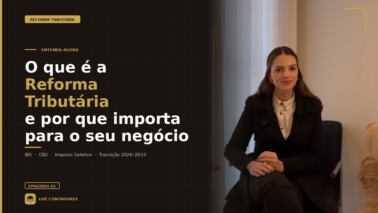 O que é a Reforma Tributária e por que importa para o seu negócio