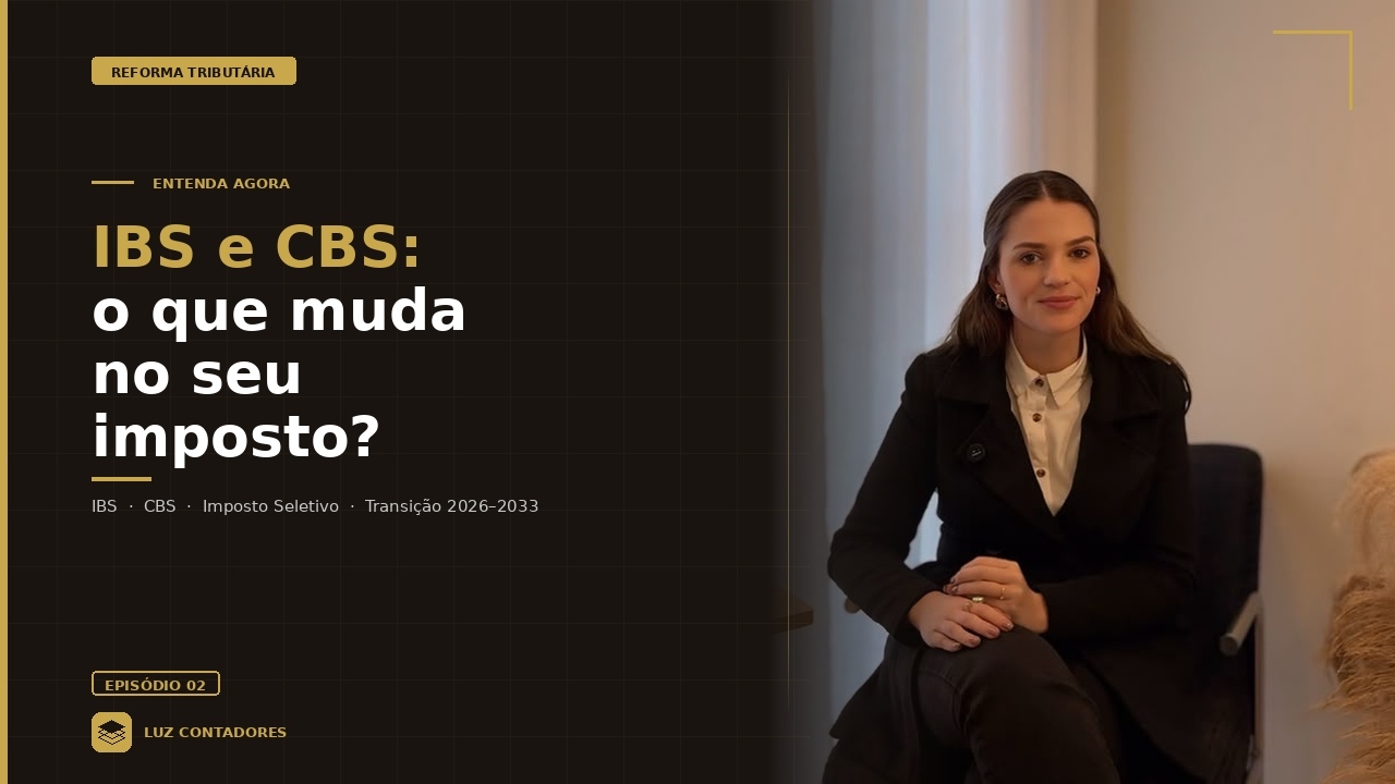 IBS e CBS: o que muda no seu imposto?