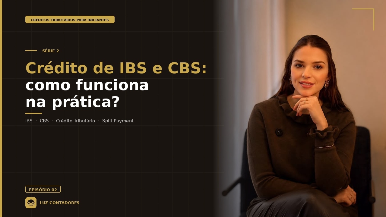 Crédito de IBS e CBS: Como funciona na prática? 